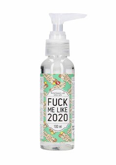 Fuck Me Like 2020 - Glijmiddel op Waterbasis - 100 ml