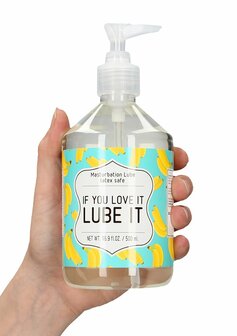 If You Love It, Lube It - Masturbatie Glijmiddel - 500 ml